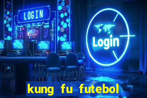 kung fu futebol clube filme completo dublado